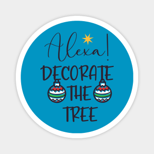 Alexa... Decorate The Tree Magnet